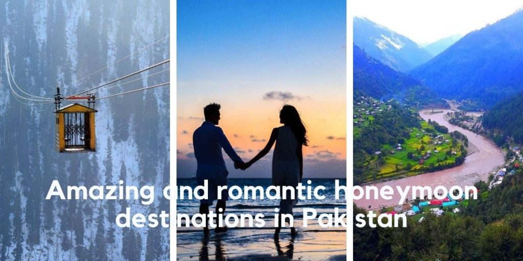 Amazing and romantic honeymoon destinations in Pakistan